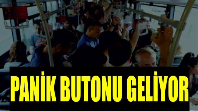 Minibüslere panik butonu geliyor