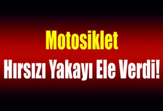 Motosiklet hırsızı yakayı ele verdi!