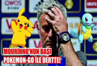 Mourihno'nun başı Pokemon-Go ile dertte!