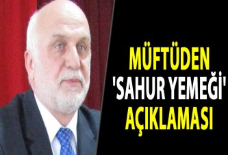 Müftüden 'sahur yemeği' açıklaması