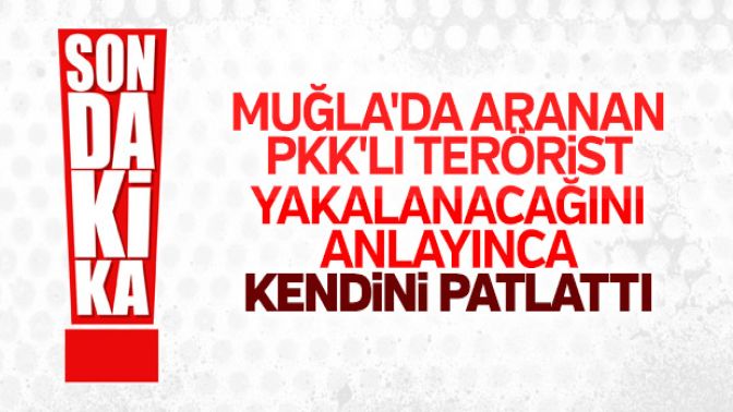 Muğlada terörist kendini patlattı