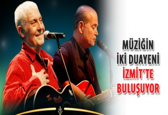 Müziğin iki duayeni İzmit’te buluşuyor