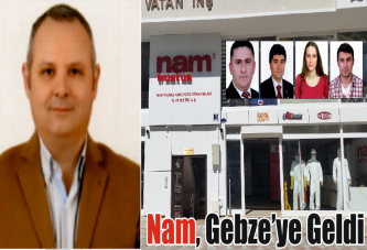 Nam, Gebze’ye geldi