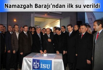 Namazgah Barajı’ndan ilk su verildi