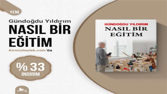 “NASIL BİR EĞİTİM” ÇIKTI