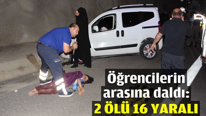 Öğrencilerin arasına daldı: 2 ölü 16 yaralı