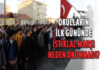 Okulların ilk gününde İstiklal Marşı neden okunmadı?