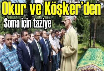 Okur ve Köşker’den Soma için taziye