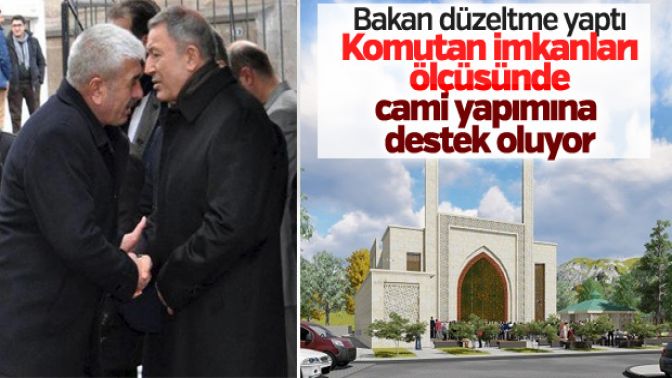 Orgeneral Akar cami yaptırmıyor, destek oluyor