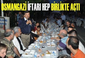 OSMANGAZİ İFTARI HEP BİRLİKTE AÇTI