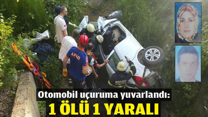 Otomobil uçuruma yuvarlandı: 1 ölü 1 yaralı