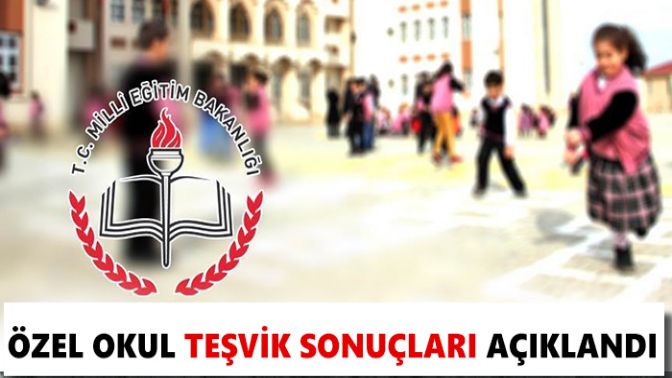 Özel okul teşvik sonuçları açıklandı