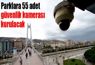 Parklara 55 adet güvenlik kamerası