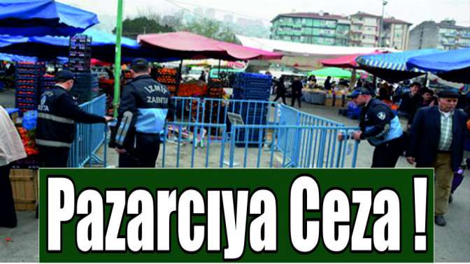 Pazarcıya Ceza!