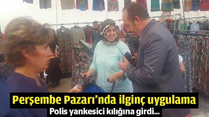 Perşembe Pazarında ilginç uygulama