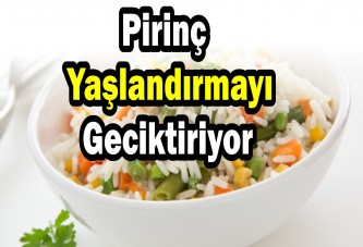 Pirinç yaşlandırmayı geciktiriyor