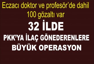 PKK'ya ilaç gönderen doktor ve eczacılara gözaltı