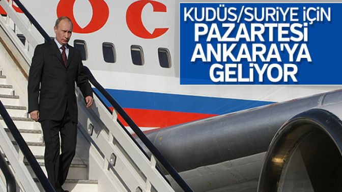 Putin Ankaraya geliyor