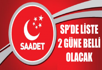 Saadet Partisi Listeler Gecikti