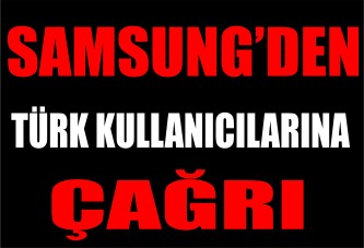 Samsung’den Türk kullanıcılarına çağrı