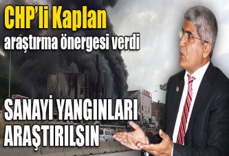 ‘Sanayi yangınları araştırılsın’