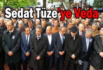 Sedat Tüze’ye veda