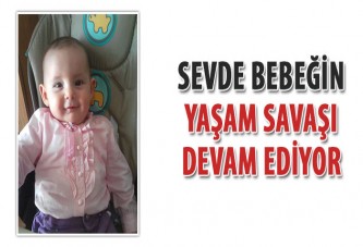 Sevde bebeğin yaşam savaşı devam ediyor