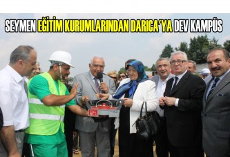 SEYMEN EĞİTİM KURUMLARINDAN DARICA'YA DEV KAMPÜS