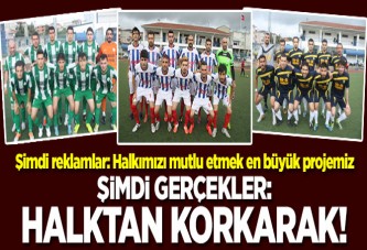 Şimdi gerçekler: Halktan korkarak!