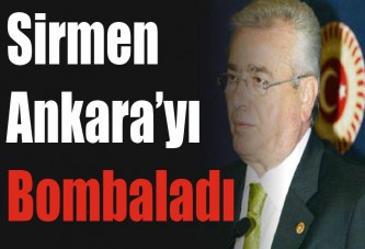 Sirmen Ankara’yı bombaladı