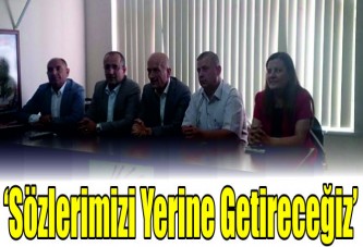 ‘Sözlerimizi yerine getireceğiz’