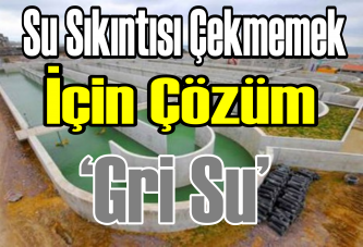 Su sıkıntısı çekmemek için çözüm: ‘Gri su’