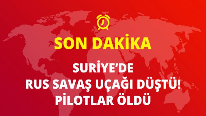 Suriyede Rus Savaş Uçağı, Teknik Arıza Nedeniyle Düştü! 2 Pilot Öldü