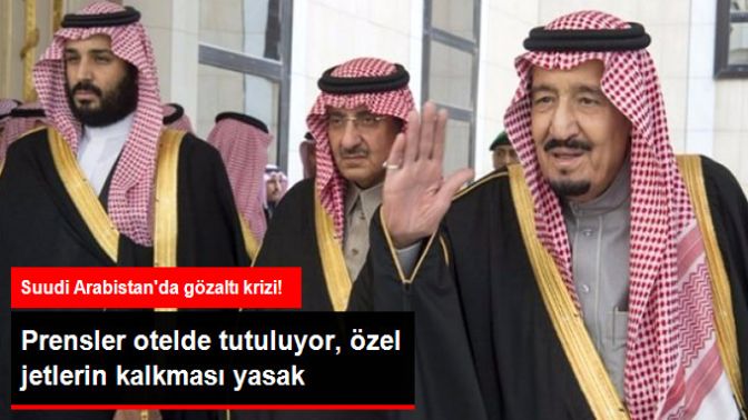 Suudi Arabistanda Büyük Kriz! Prensler Otelde Tutuluyor, Özel Jetlerin Kalkışı Yasak