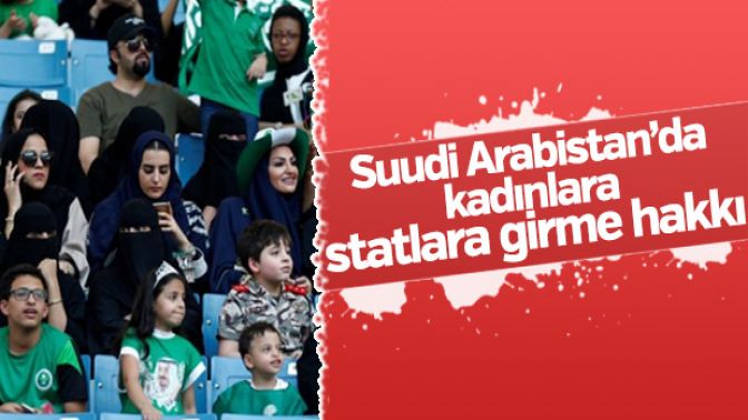 Suudi Arabistanda kadınlara stadyuma girme hakkı