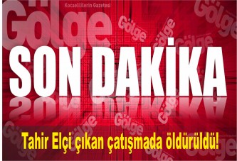 Tahir Elçi çıkan çatışmada öldürüldü!