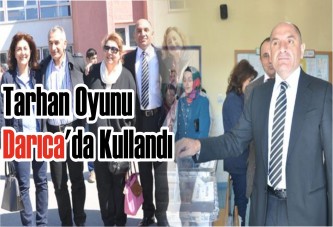 Tarhan oyunu Darıca'da kullandı