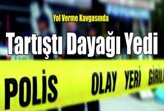 Tartıştı dayağı yedi