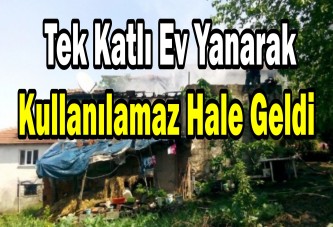 Tek Katlı Ev Yanarak Kullanılamaz Hale Geldi