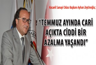 “Temmuz ayında cari açıkta ciddi bir azalma yaşandı”