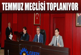 Temmuz meclisi toplanıyor