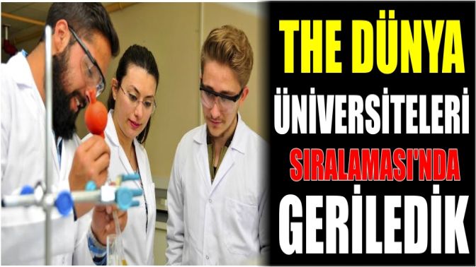 The Dünya Üniversiteleri Sıralamasında Geriledik