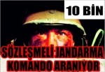 10 bin sözleşmeli Jandarma Komando aranıyor