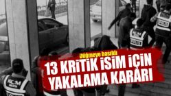 13 askeri personel hakkında yakalama kararı