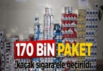 170 bin paket kaçak sigara ele geçirildi