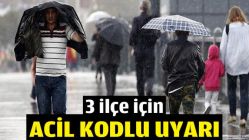 3 ilçe için acil kodlu uyarı