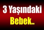 3 Yaşındaki bebek..