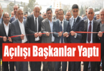 Açılışı başkanlar yaptı