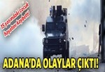 Adana'da olaylar çıktı: 1 ölü