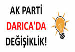 AK PARTİ DARICA'DA DEĞİŞİKLİK!